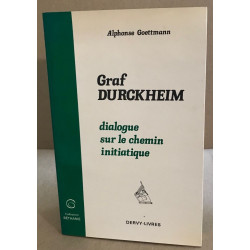 Graf durckheim dialogue sur le chemin initiatique