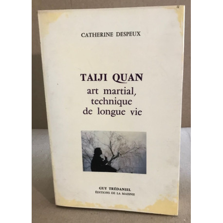 Taiji Quan : Art martial - Technique de longue vie