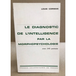 Le diagnostic de l'intelligence par la morphopsychologie.avec 240...