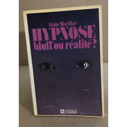 Hypnose bluff ou réalité