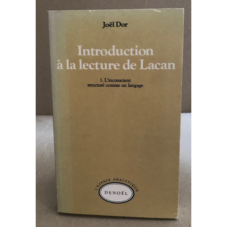 Introduction à la lecture de Lacan tome 1 : L'inconscient...