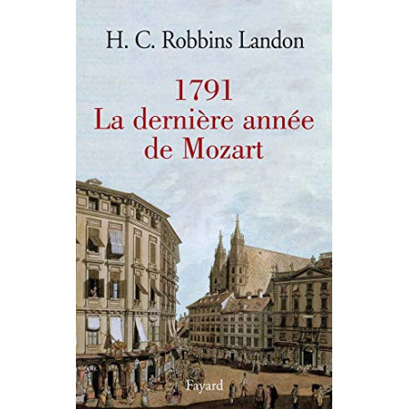 1791: La dernière année de Mozart