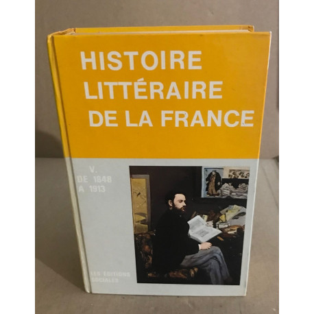 Manuel d'histoire littéraire de la France - tome V 1848 - 1917