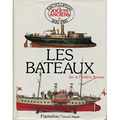 Encyclopédie des jouets anciens 1830-1920 / les bateaux