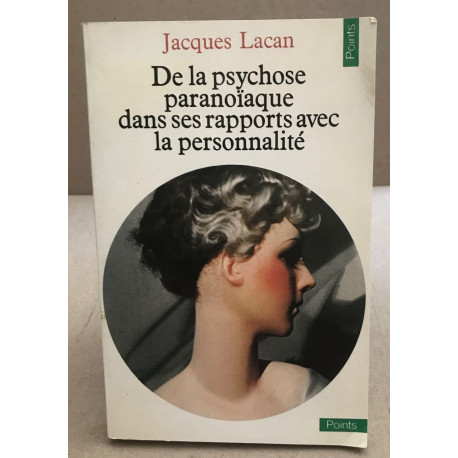 De la psychose paranoïaque dans ses rapports avec la personnalité