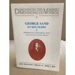 George sand et son temps/ tome 1 : hommage a annarosa poli. textes...