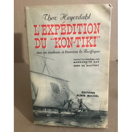 L'expédition du Kon Tiki sur un radeau à travers le Pacifique