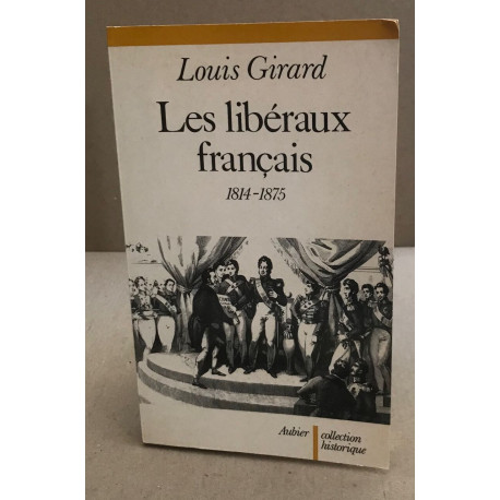 Les libéraux français 1814-1875