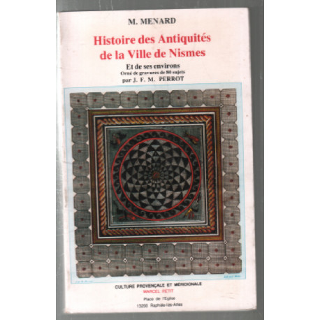 Histoire des antiquités de la ville de Nismes (et de ses environs)