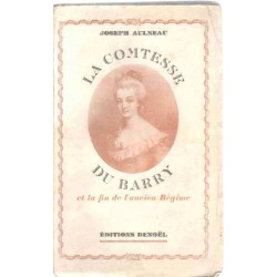 La comtesse du barry et la fin de l'ancien regime