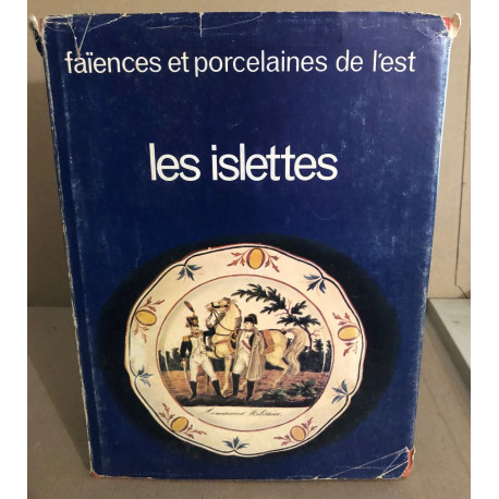 Faïences et porcelaines de l'est / les islettes