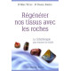 Régénérer nos tissus avec les roches: La lithothérapie pour...