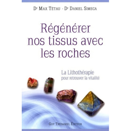 Régénérer nos tissus avec les roches: La lithothérapie pour...