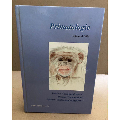 Primatologie volume 4 2001 / dossier " communication " locomotion...