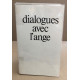 Dialogues avec l'ange