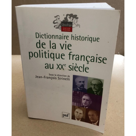 Dictionnaire historique de la vie politique française au XXe siècle