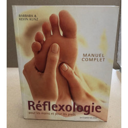 Manuel complet de Réflexologie pour les mains et pour les pieds