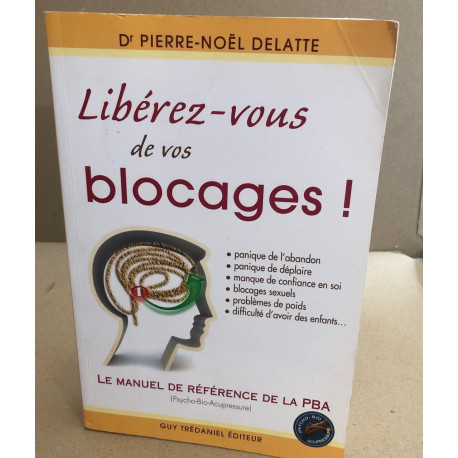 Libérez-vous de vos blocages ! Le manuel de référence de la PBA...
