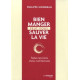 Bien manger peut vous sauver la vie: Faites les bon choix...