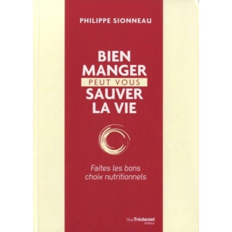 Bien manger peut vous sauver la vie: Faites les bon choix...