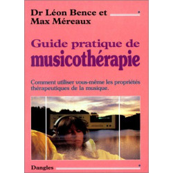 Guide pratique de musicothérapie : Comment utiliser vous-même les...