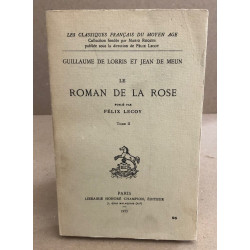 L roman de la rose / tome II / publié par Felix lecoy
