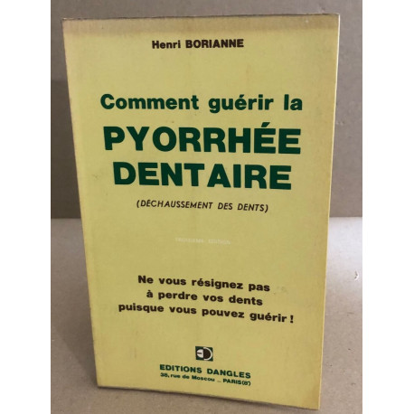 Comment guérir la pyorrhée dentaire