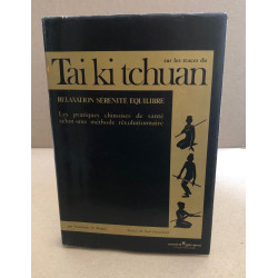 Relaxation sérénité equilibre sur les traces du tai ki tchuan