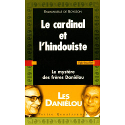 Le cardinal et l'hindouiste: Le mystère des frères Daniélou