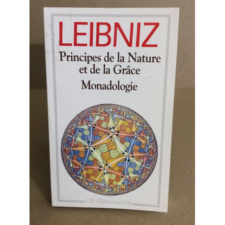 Principes de la Nature et de la Grâce - Monadologie et autres textes