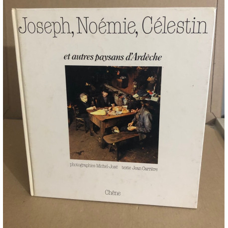 Joseph noemie celestin : et autres paysans d'ardeche