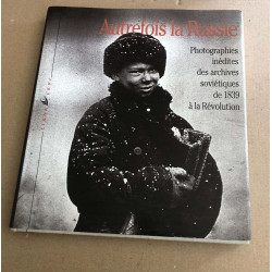 Autrefois la Russie: Photographies inédites des archives...