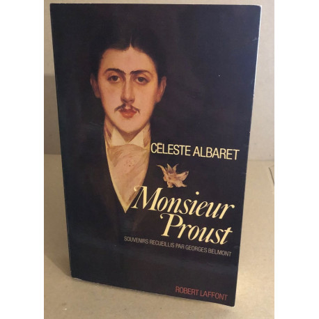 Monsieur Proust. Souvenirs recueillis par georges Belmont