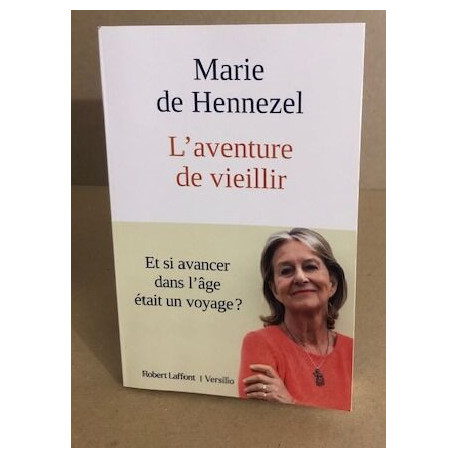L'Aventure de vieillir - Et si avancer dans l'âge était un voyage