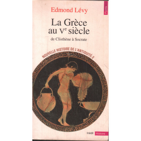 Nouvelle histoire de l'Antiquité. 2 La Grèce au Ve siècle