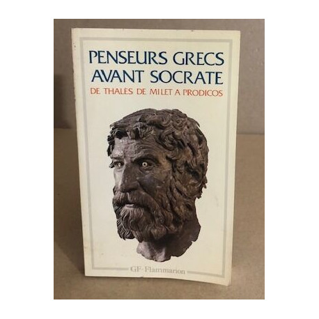Penseurs grecs avant Socrate: De Thalès de Milet à Prodicos