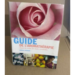 Guide de l'aromatherapie toutes les vertus des huiles essentielles