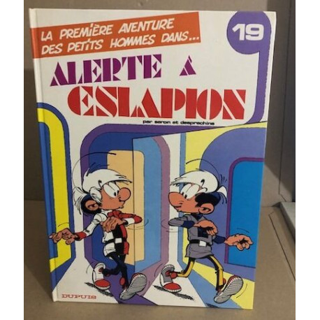 Les Petits Hommes T 19 . Alerte à Eslapion