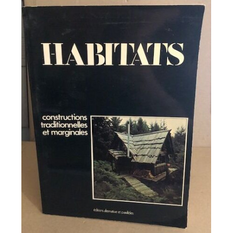 Habitats / constructions traditionnelles et marginales