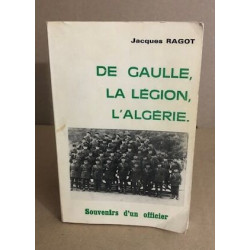 De gaulle la legion l'algerie/ souvenirs d'un officier