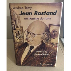 Jean Rostand un homme du futur