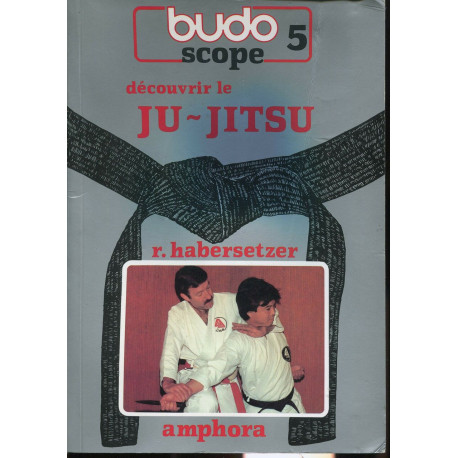 Découvrir et pratiquer le ju-jitsu