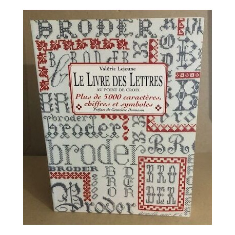 Le livre des lettres au point de croix: Plus de 5000 caractères...
