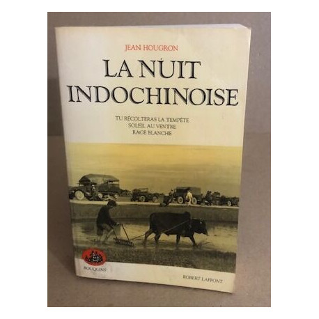 La nuit indochinoise : Tome 1 : tu recolteras la tempete -soelil au...