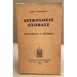 Astrologie globale / fondements et pratique