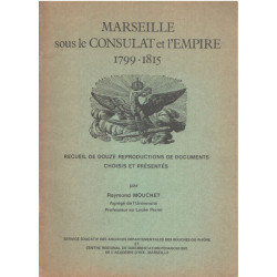 Marseille sous le consulat et l'empire 1799-1815 / recueil de douze...