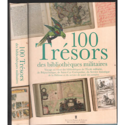 100 Trésors des bibliothèques militaires : Voyage au coeur des...