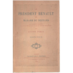 Le président Hénault et madame du deffand / la cour du régent la...