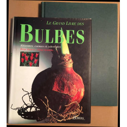 Le grand livre des bulbes : rhizomes cormes et tubercules