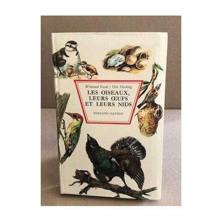 Les oiseaux leurs oeufs et leurs nids / nombreuses planches en...